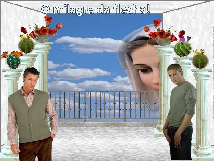 O milagre da flecha! 