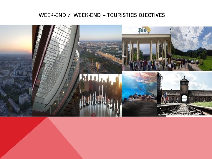 WEEK-END / WEEK-END – TOURISTICS OJECTIVES 