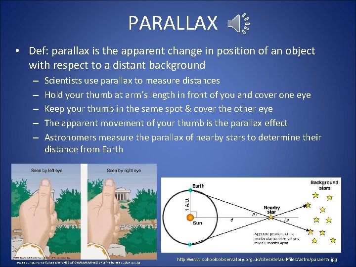 PARALLAX • Def: parallax is the apparent change in position of an object with