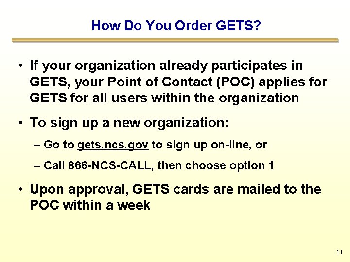 How Do You Order GETS? • If your organization already participates in GETS, your