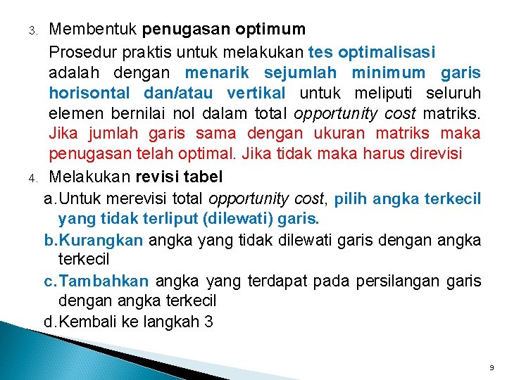 3. 4. Membentuk penugasan optimum Prosedur praktis untuk melakukan tes optimalisasi adalah dengan menarik