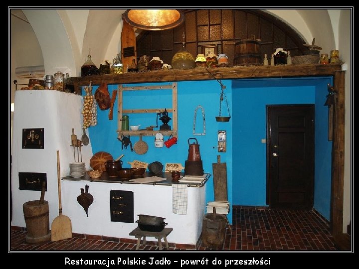Restauracja Polskie Jadło – powrót do przeszłości 