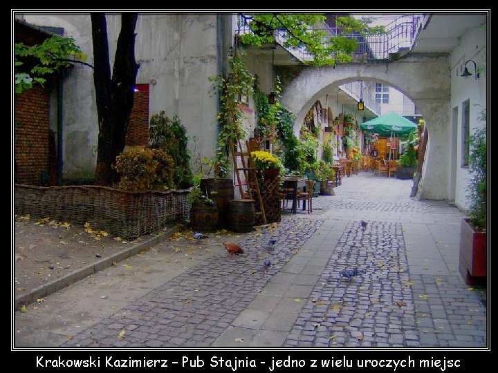 Krakowski Kazimierz – Pub Stajnia - jedno z wielu uroczych miejsc 