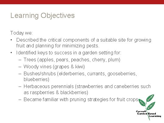 Learning Objectives Today we: • Described the critical components of a suitable site for