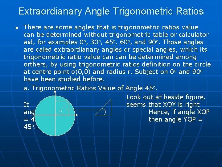 Extraordianary Angle Trigonometric Ratios n There are some angles that is trigonometric ratios value