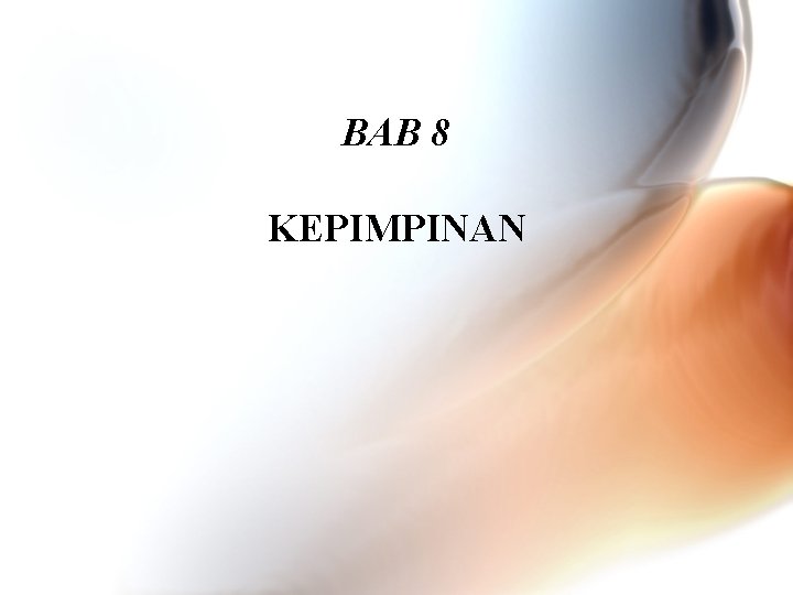 BAB 8 KEPIMPINAN 