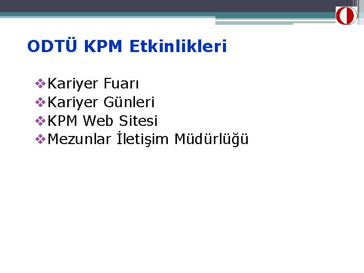 ODTÜ KPM Etkinlikleri v. Kariyer Fuarı v. Kariyer Günleri v. KPM Web Sitesi v.