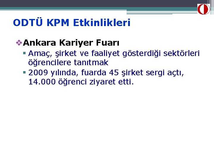 ODTÜ KPM Etkinlikleri v. Ankara Kariyer Fuarı § Amaç, şirket ve faaliyet gösterdiği sektörleri