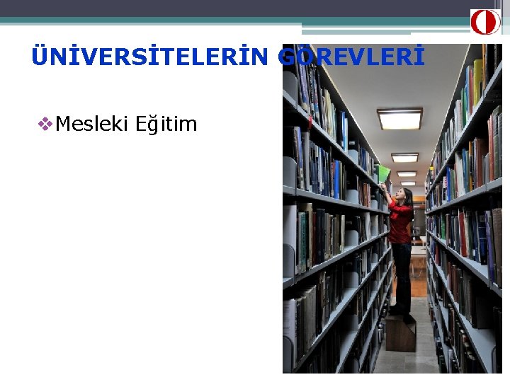 ÜNİVERSİTELERİN GÖREVLERİ v. Mesleki Eğitim 