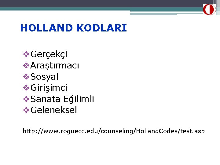 HOLLAND KODLARI v. Gerçekçi v. Araştırmacı v. Sosyal v. Girişimci v. Sanata Eğilimli v.