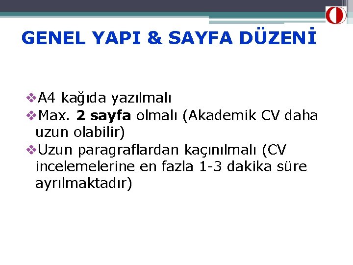 GENEL YAPI & SAYFA DÜZENİ v. A 4 kağıda yazılmalı v. Max. 2 sayfa