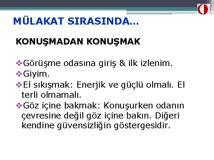 MÜLAKAT SIRASINDA… KONUŞMADAN KONUŞMAK v. Görüşme odasına giriş & ilk izlenim. v. Giyim. v.