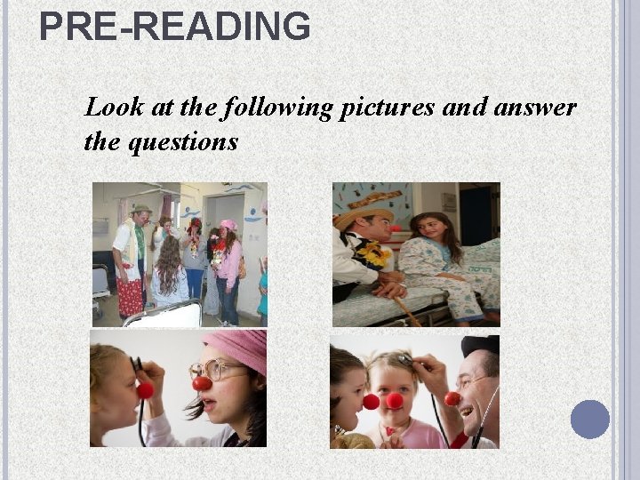 PRE-READING Look at the following pictures and answer the questions PRE-READING Look at the following pictures and answer the questions