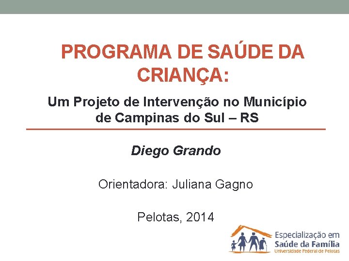 PROGRAMA DE SAÚDE DA CRIANÇA: Um Projeto de Intervenção no Município de Campinas do