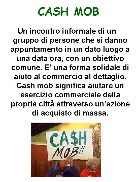 CASH MOB Un incontro informale di un gruppo di persone che si danno appuntamento