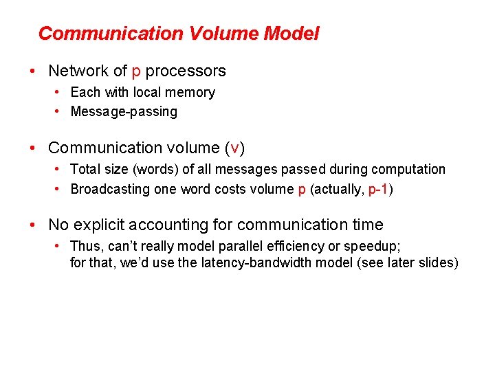 Communication Volume Model • Network of p processors • Each with local memory •