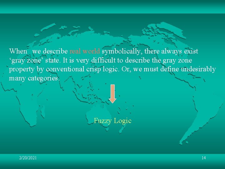 When　we describe real world symbolically, there always exist ‘gray zone’ state. It is very