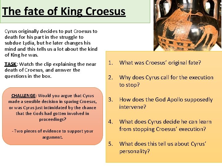 The fate of King Croesus Cyrus originally decides to put Croesus to death for