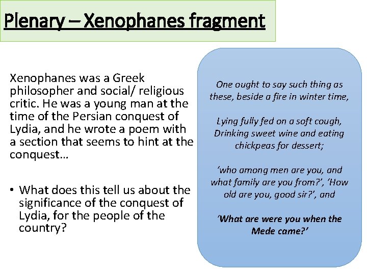 Plenary – Xenophanes fragment Xenophanes was a Greek philosopher and social/ religious critic. He