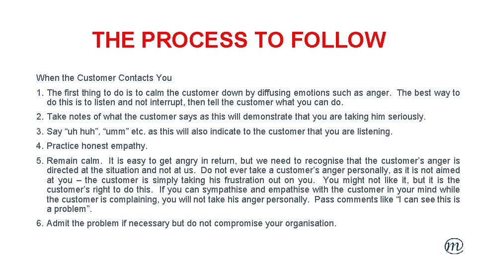 THE PROCESS TO FOLLOW When the Customer Contacts You 1. The first thing to