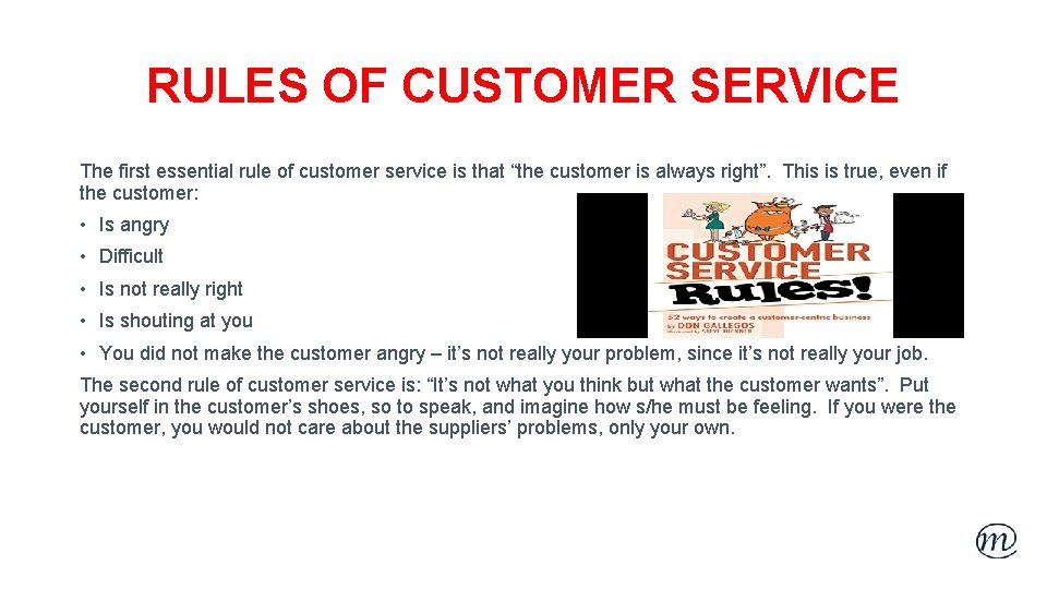 RULES OF CUSTOMER SERVICE The first essential rule of customer service is that “the