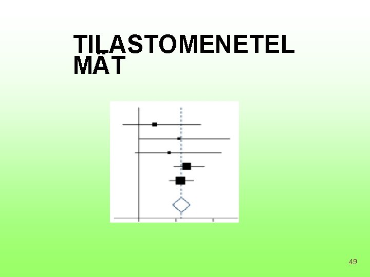 TILASTOMENETEL MÄT 49 