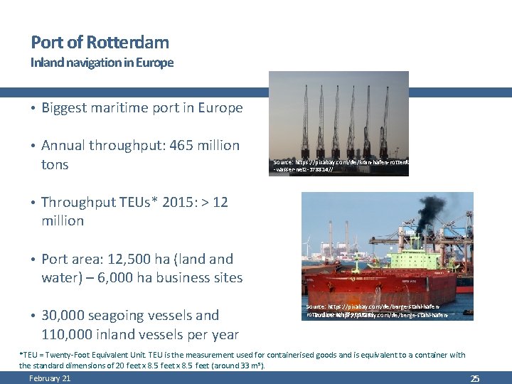 Port of Rotterdam Inland navigation in Europe • Biggest maritime port in Europe •