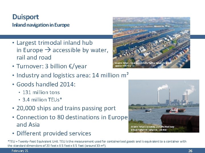 Duisport Inland navigation in Europe • Largest trimodal inland hub in Europe accessible by