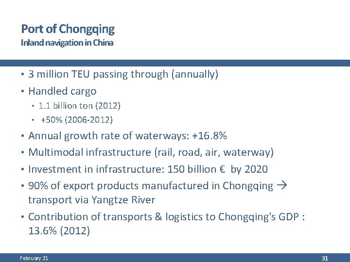 Port of Chongqing Inland navigation in China • 3 million TEU passing through (annually)