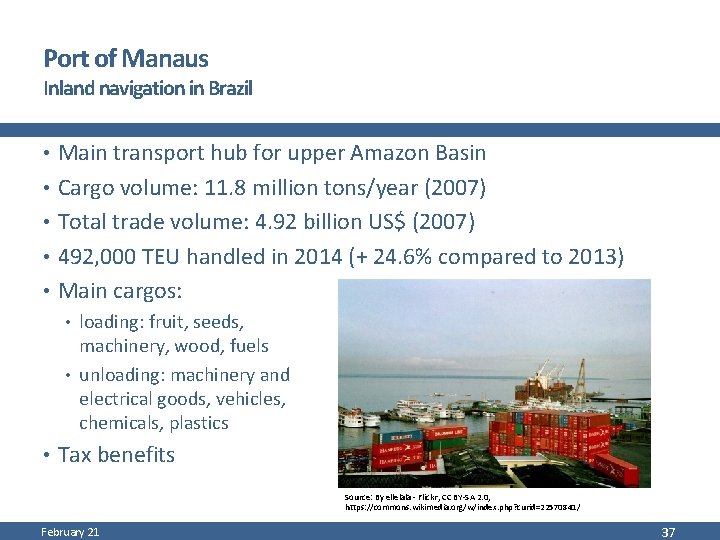Port of Manaus Inland navigation in Brazil • Main transport hub for upper Amazon