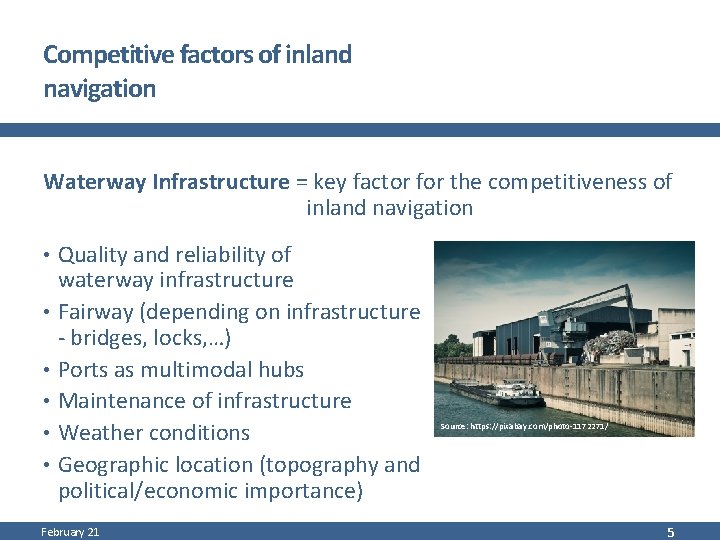 Competitive factors of inland navigation Waterway Infrastructure = key factor for the competitiveness of