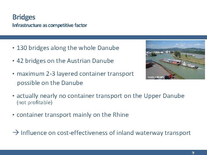 Bridges Infrastructure as competitive factor • 130 bridges along the whole Danube • 42