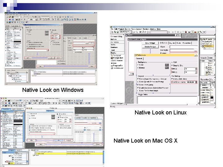 Native Look on Windows Native Look on Linux Native Look on Mac OS X