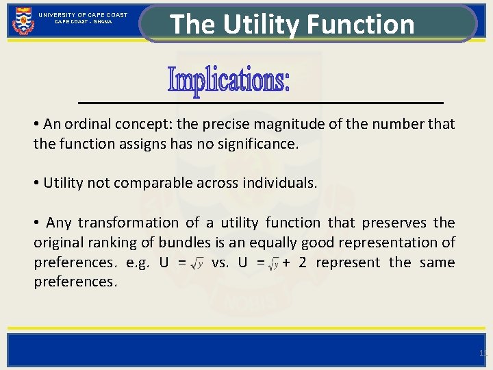 UNIVERSITY OF CAPE COAST - GHANA The Utility Function • An ordinal concept: the