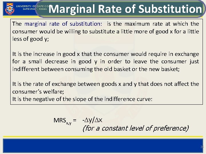 Marginal Rate of Substitution UNIVERSITY OF CAPE COAST - GHANA The marginal rate of