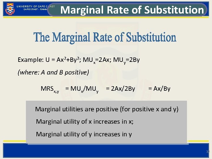 UNIVERSITY OF CAPE COAST - GHANA Marginal Rate of Substitution Example: U = Ax