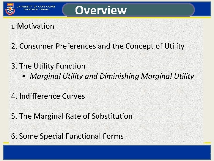 UNIVERSITY OF CAPE COAST - GHANA Overview 1. Motivation 2. Consumer Preferences and the