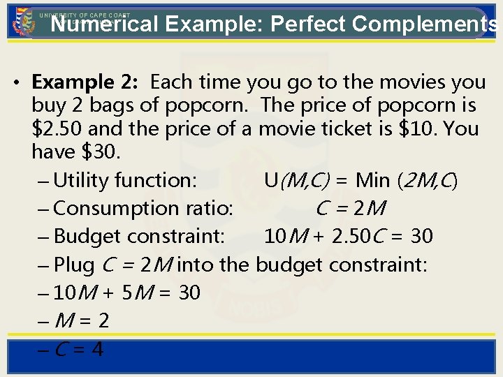 Numerical Example: Perfect Complements UNIVERSITY OF CAPE COAST - GHANA • Example 2: Each