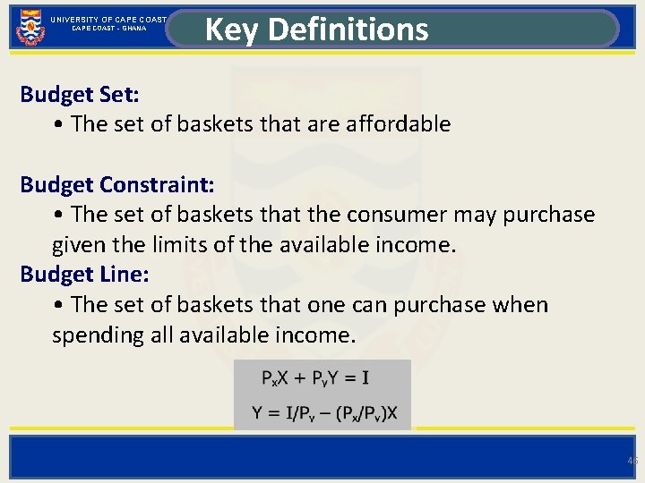 UNIVERSITY OF CAPE COAST - GHANA Key Definitions Budget Set: • The set of