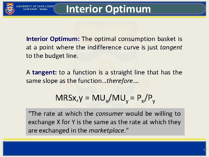 UNIVERSITY OF CAPE COAST - GHANA Interior Optimum: The optimal consumption basket is at