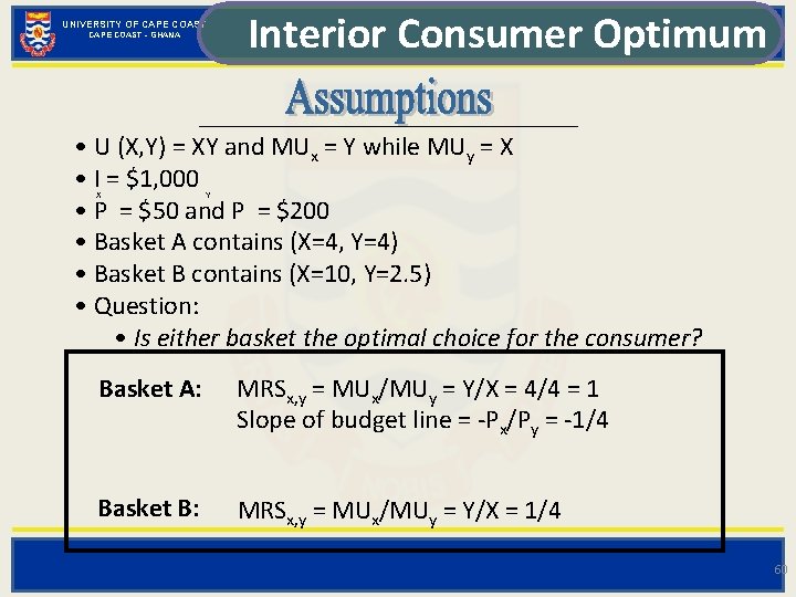 UNIVERSITY OF CAPE COAST - GHANA Interior Consumer Optimum • U (X, Y) =