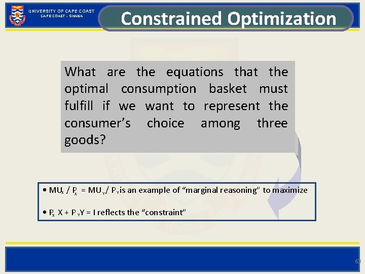 UNIVERSITY OF CAPE COAST - GHANA Constrained Optimization What are the equations that the
