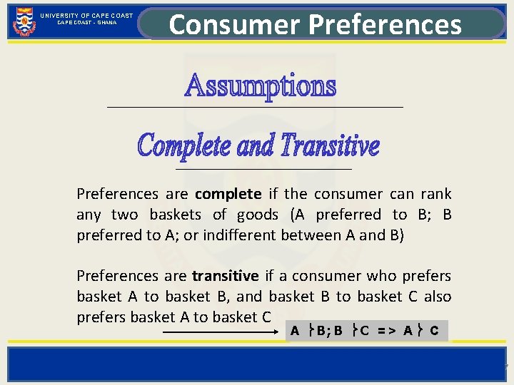 UNIVERSITY OF CAPE COAST - GHANA Consumer Preferences are complete if the consumer can