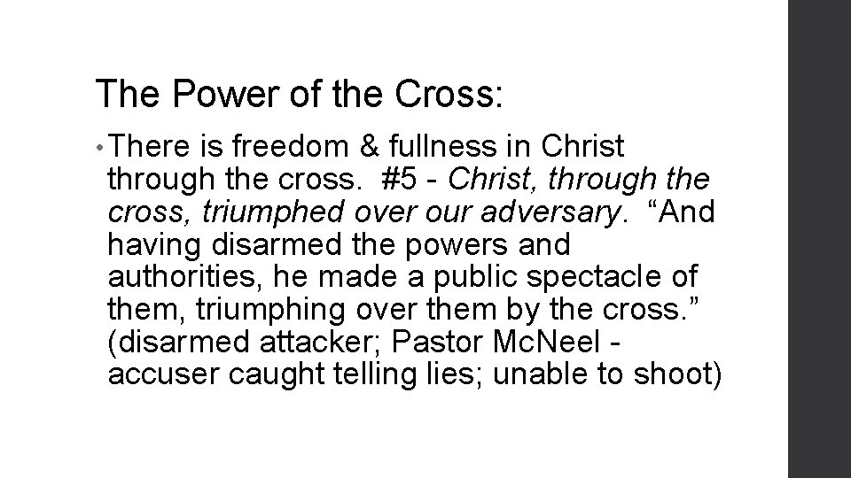 The Power of the Cross: • There is freedom & fullness in Christ through