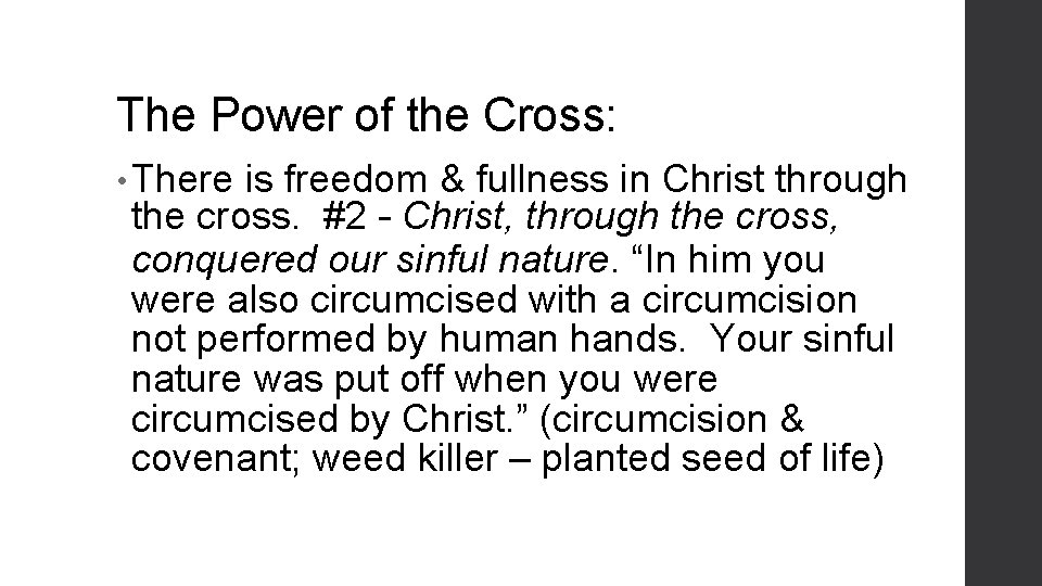 The Power of the Cross: • There is freedom & fullness in Christ through