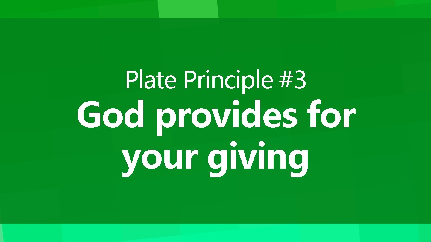Plate Principle #3 God provides for your giving 