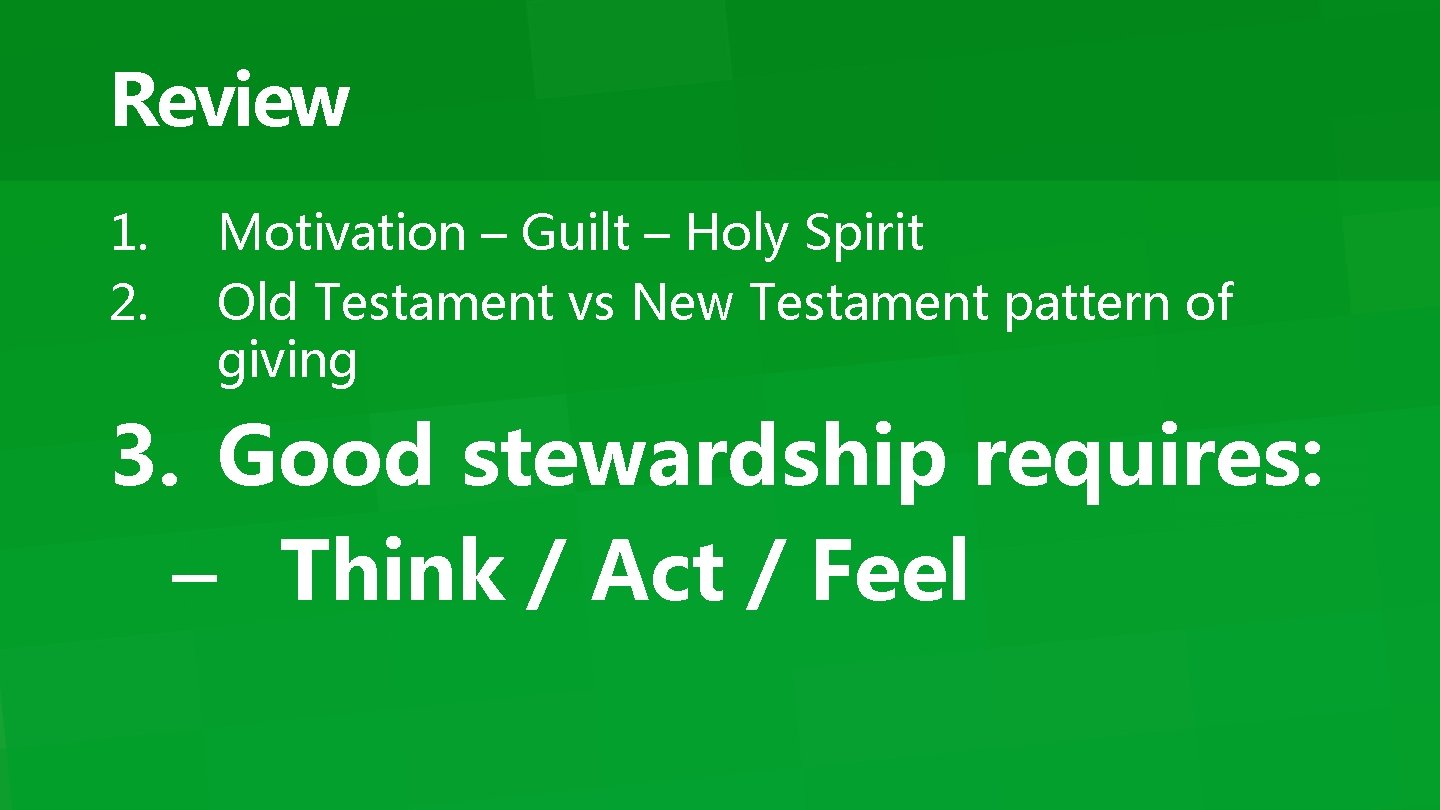 Review 1. 2. Motivation – Guilt – Holy Spirit Old Testament vs New Testament