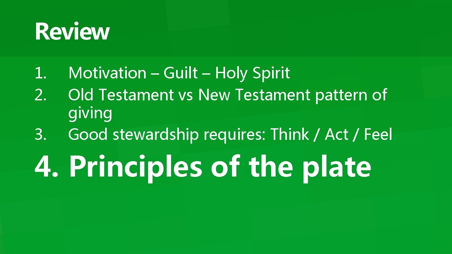 Review 1. 2. 3. Motivation – Guilt – Holy Spirit Old Testament vs New