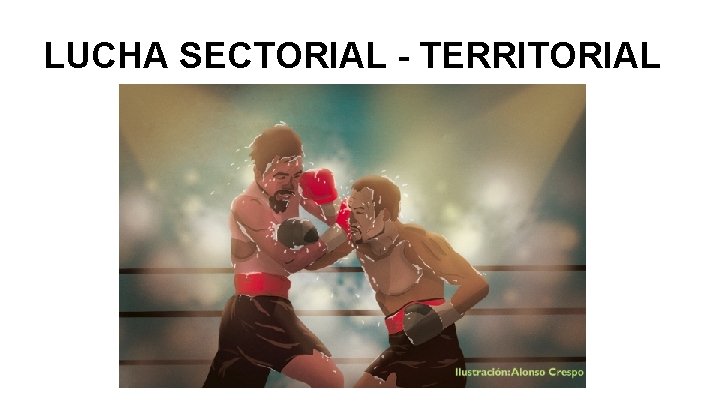 LUCHA SECTORIAL - TERRITORIAL 