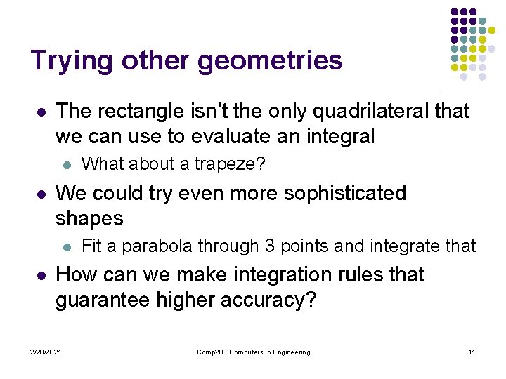 Trying other geometries l The rectangle isn’t the only quadrilateral that we can use Trying other geometries l The rectangle isn’t the only quadrilateral that we can use
